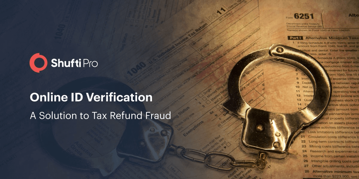 Online ID Verification – A Solution to Tax Refund Fraud