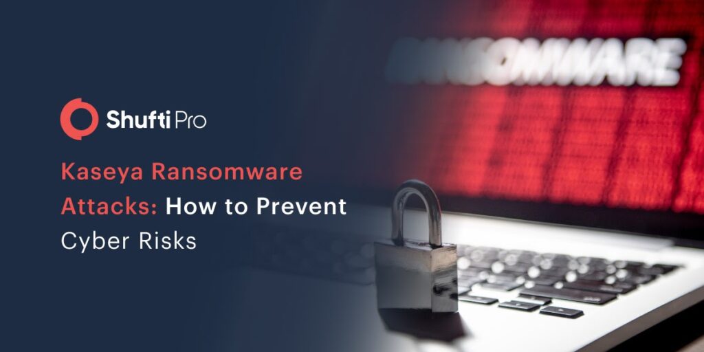 Kaseya Ransomware Attack - How To Protect Your Organization From Cyber ...