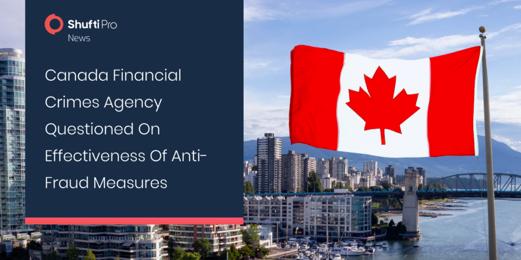 Canada Financial Crimes Agency Questioned on Effectiveness of Anti-Fraud Measures