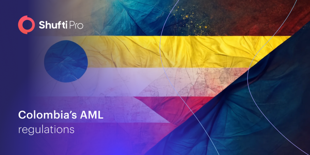 A Brief Insight Into Anti-Money Laundering (AML) Regulations in Colombia