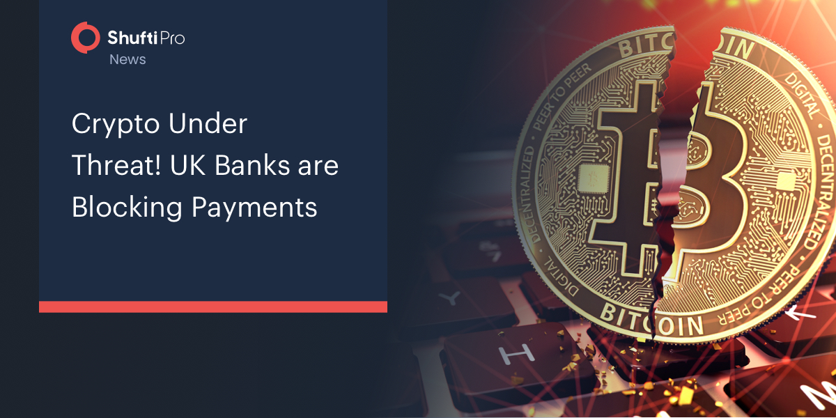 Crypto Under Threat - UK Banks are Blocking Payments
