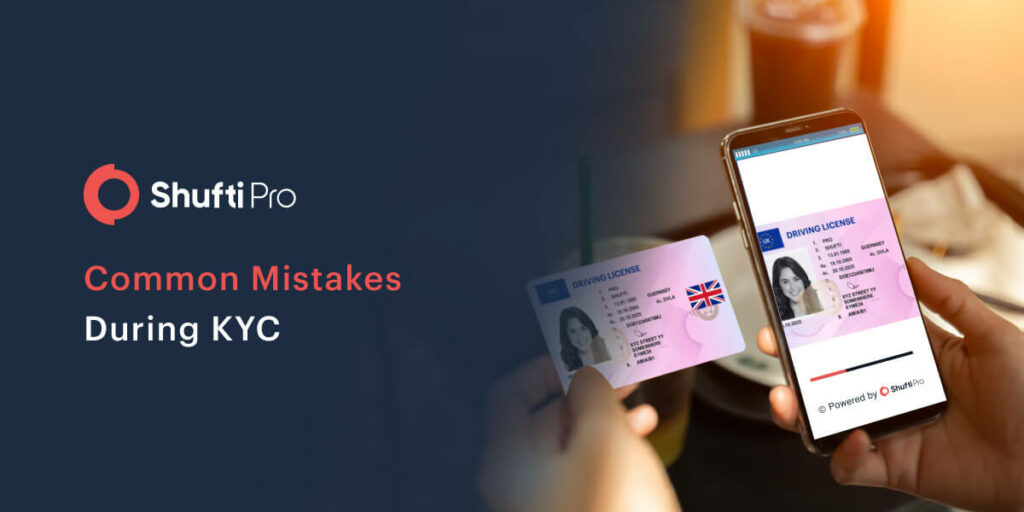 11 Common Mistakes End-Users Commit During KYC – Shufti Pro