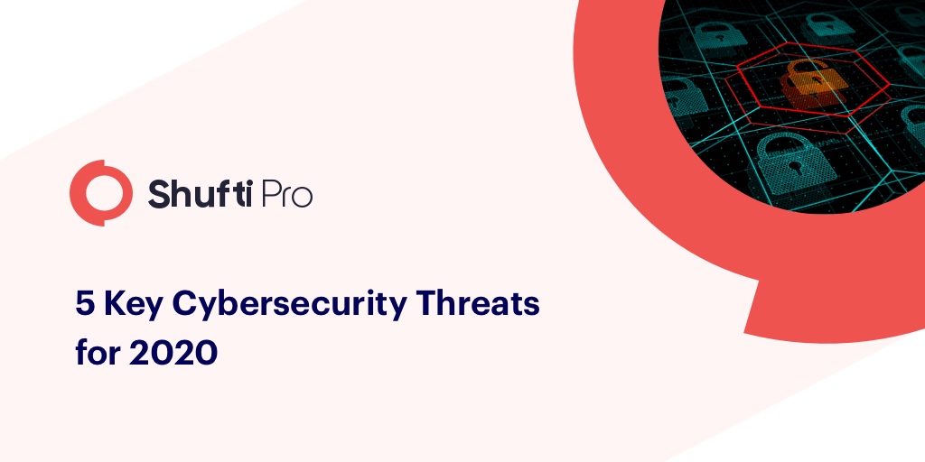 5 Key Cybersecurity Threats for 2020