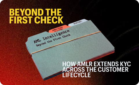 Beyond the First Check: How AMLR Extends KYC Across the Customer Lifecycle