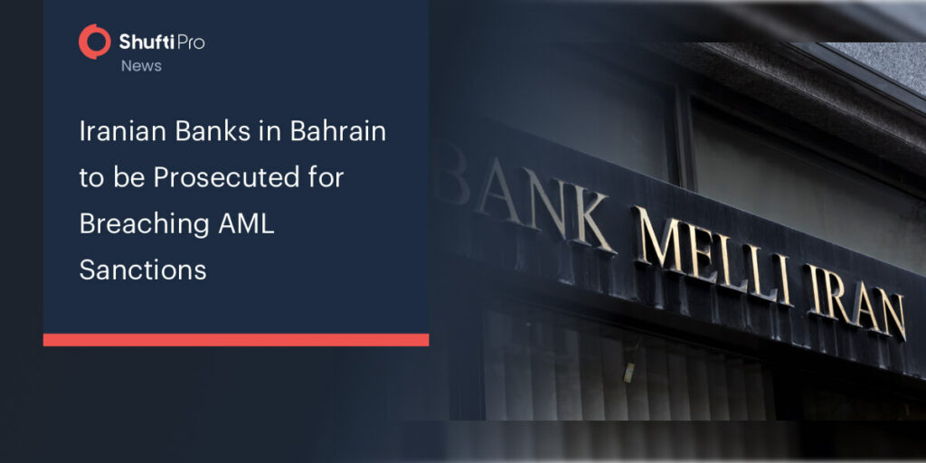 Iranian Banks in Bahrain to be Prosecuted for Breaching AML Sanctions