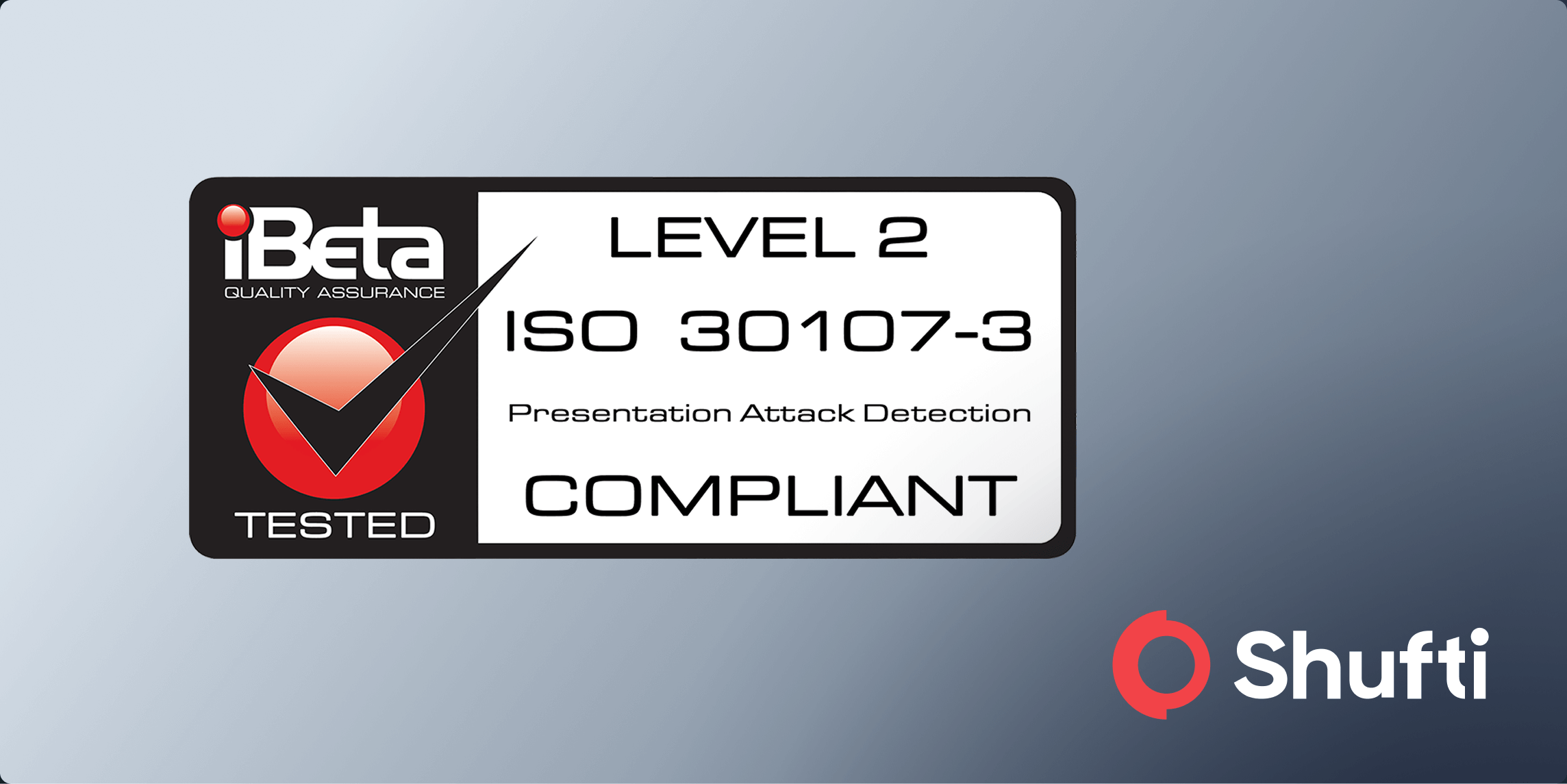 Shufti Achieves iBeta Level 2 Compliance for Biometric Liveness Detection
