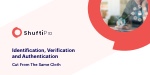 Identification, Verification and Authentication – Cut from the same cloth