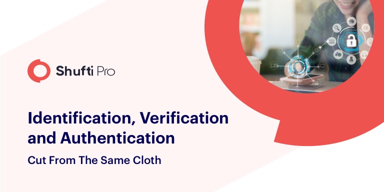 Identification, Verification and Authentication – Cut from the same cloth