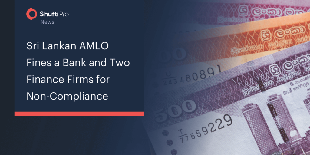 Sri Lankan AMLO Fines a Bank and Two Finance Firms for Non-Compliance