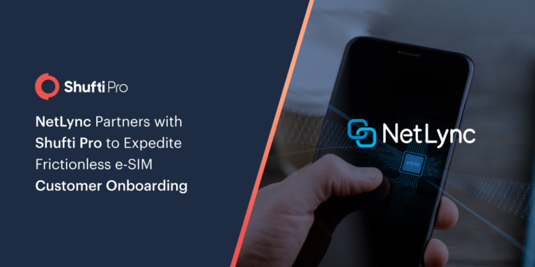 NetLync Partners with Shufti to Expedite Frictionless e-SIM Customer Onboarding