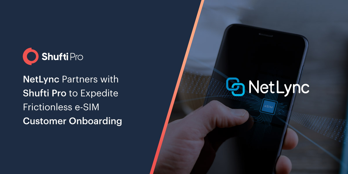 NetLync Partners with Shufti to Expedite Frictionless e-SIM Customer Onboarding