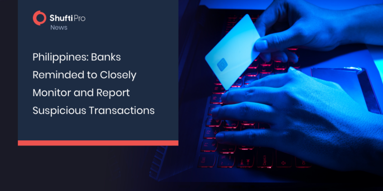 Philippines: Banks Reminded to Closely Monitor and Report Suspicious Transactions