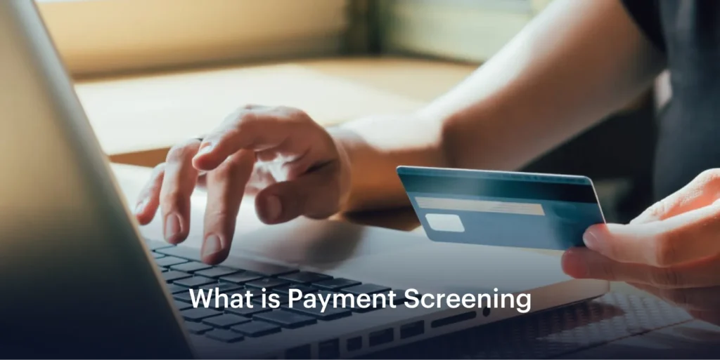 What is Payment Screening?