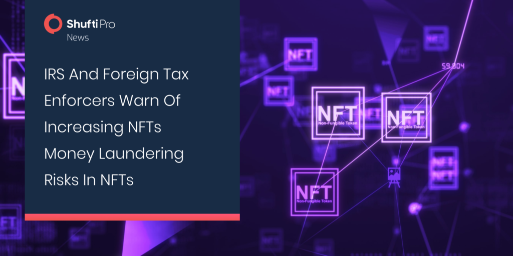 IRS And Foreign Tax Enforcers Warn of Increasing Money Laundering Risks in NFTs