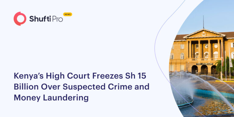 Kenya’s High Court Freezes Sh15 Billion Over Suspected Crime and Money Laundering