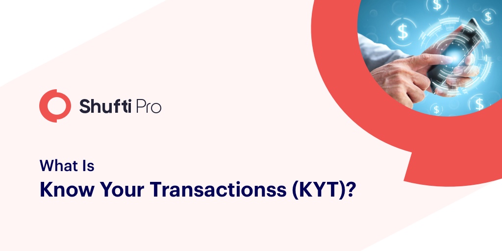 Know your transactions (KYT) boosts your KYC efforts
