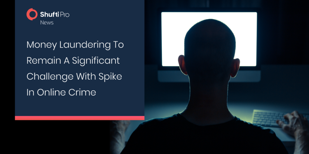 Money Laundering to Remain a Significant Challenge with Spike in Online