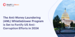 The Anti-Money Laundering (AML) Whistleblower Program is Set to Fortify US Anti-Corruption Efforts in 2024