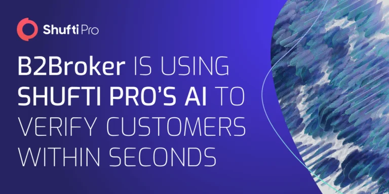B2Broker is Using Shufti’s AI to Verify Customers Within Seconds