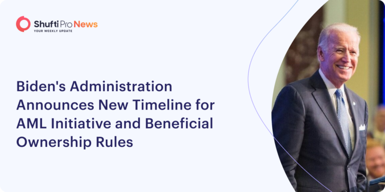 Biden’s Administration Announces New Timeline for AML Initiative and Beneficial Ownership Rules