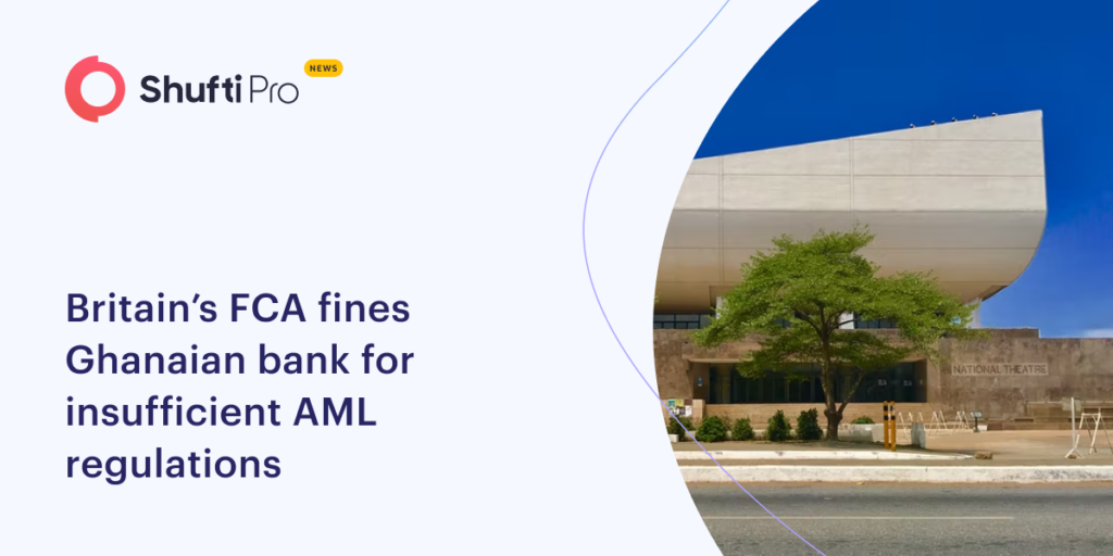 Britain’s FCA Fines Ghanaian Bank for Insufficient AML Regulations