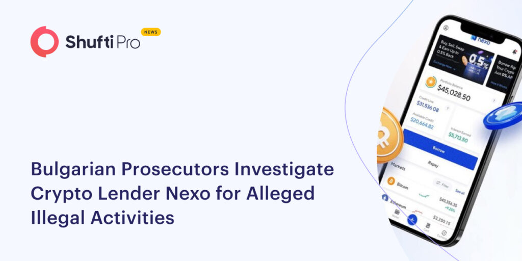 Bulgarian Prosecutors Investigate Crypto Lender Nexo for Alleged Illegal Activities