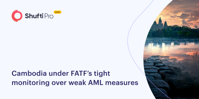 Cambodia Under FATF’s Tight Monitoring Over Weak AML Measures