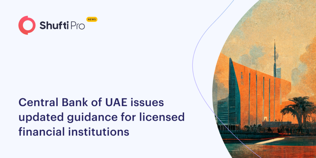 Central Bank of UAE Issues Updated Guidance For Licensed Financial Institutions