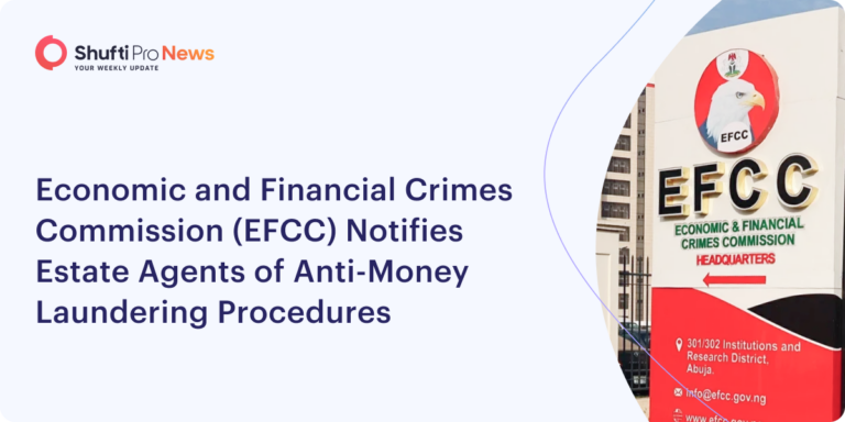 Economic and Financial Crimes Commission (EFCC) Notifies Estate Agents of Anti-Money Laundering Procedures