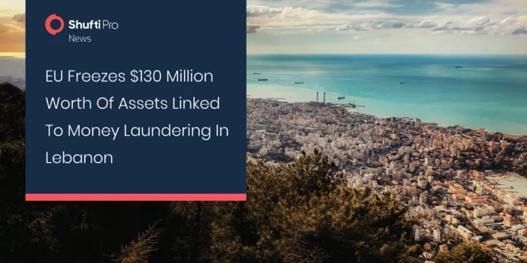 EU Freezes $130 Million Worth of Assets Linked to Money Laundering in Lebanon