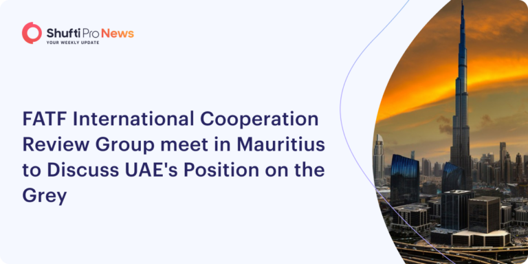 FATF International Cooperation Review Group Meet in Mauritius to Discuss UAE’s Position on the Gray List