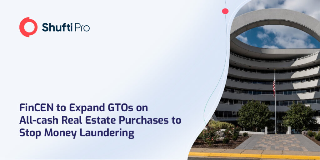 FinCEN to Expand GTOs on Allcash Real Estate Purchases to Stop Money