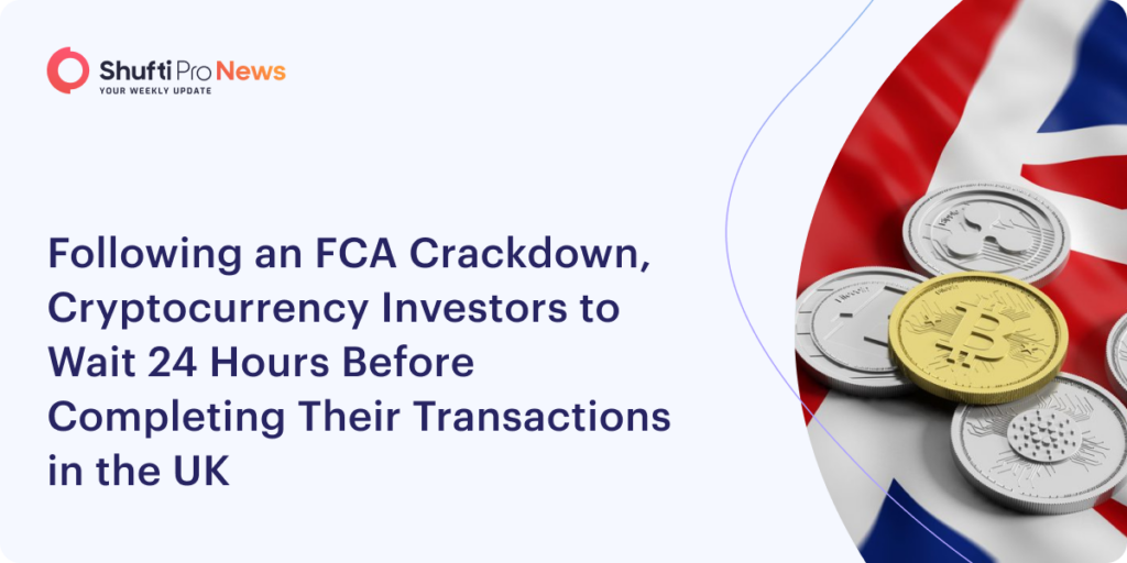 Following an FCA Crackdown, Cryptocurrency Investors to Wait 24 Hours Before Completing Their Transactions in the UK