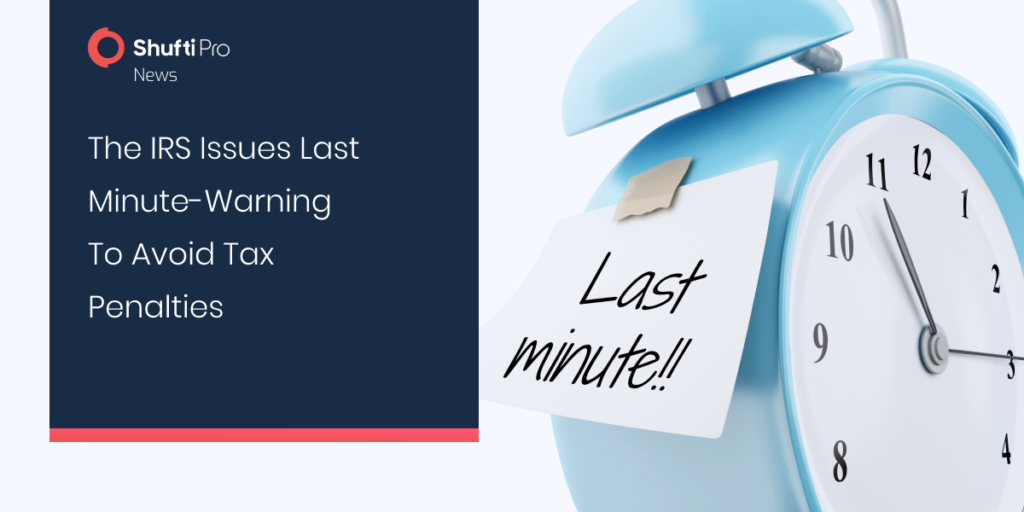 The IRS Issues Last Minute-Warning To Avoid Tax Penalties