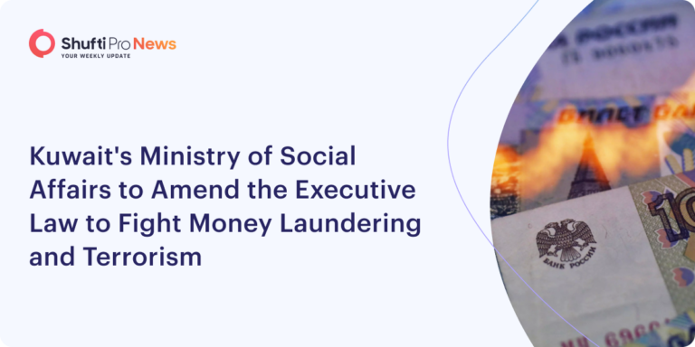 Kuwait’s Ministry of Social Affairs to Amend the Executive Law to Fight Money Laundering and Terrorism