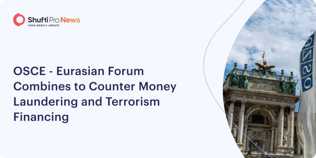 OSCE – Eurasian Forum Combines to Counter Money Laundering and Terrorism Financing