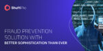 Shufti Pro’s Fraud Prevention Solution: A Powerful Tool Against Fraudulent Entities
