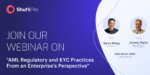 Shufti Pro’s Upcoming Webinar: AML Regulatory Compliance & KYC Practice from an Enterprise Perspective