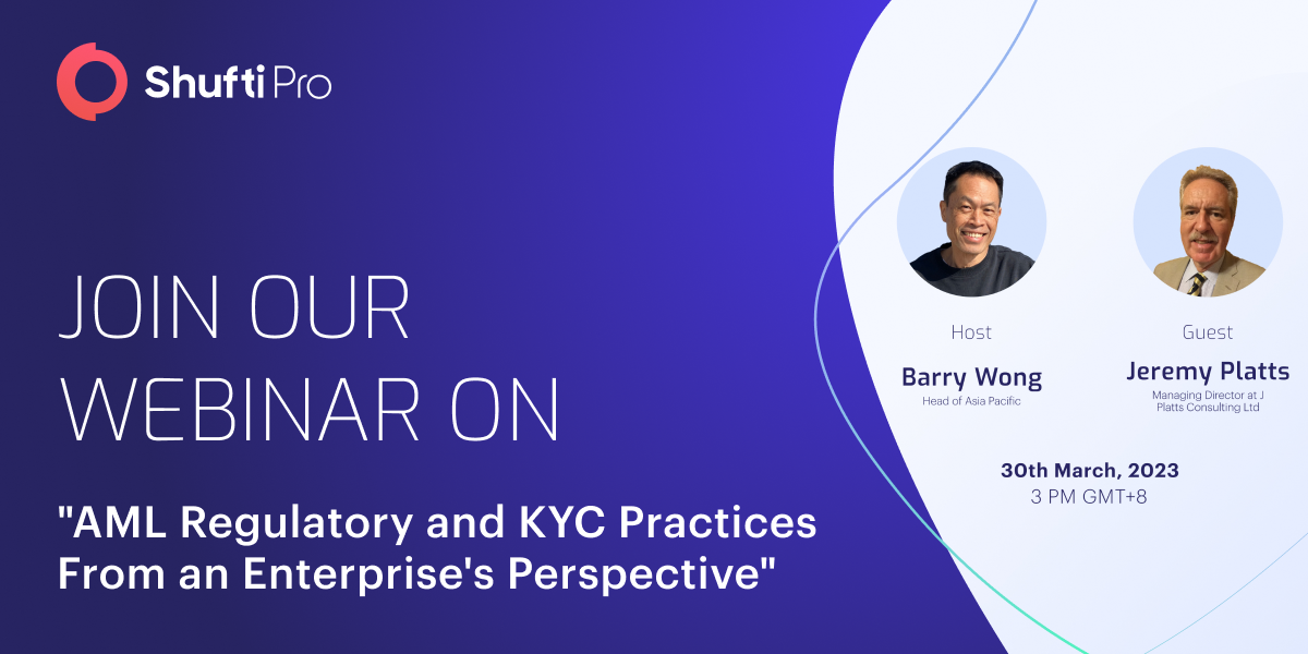 Shufti’s Upcoming Webinar: AML Regulatory Compliance & KYC Practice from an Enterprise Perspective