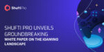 Shufti Pro Unveils Groundbreaking White Paper on the iGaming Landscape