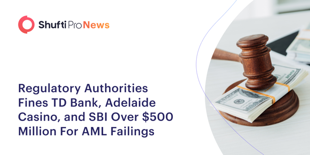 Regulatory Authorities Fines TD Bank, Adelaide Casino, and SBI over $500 Million For AML Failings Thumbnail