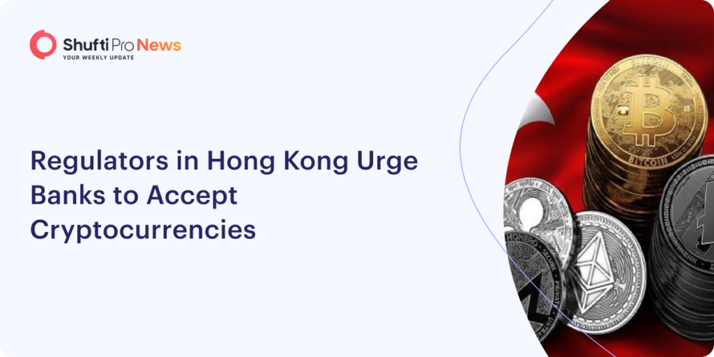 Regulators in Hong Kong Urge Banks to Accept Cryptocurrencies