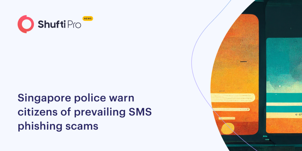 Singapore Police Warn Citizens of Prevailing SMS Phishing Scams