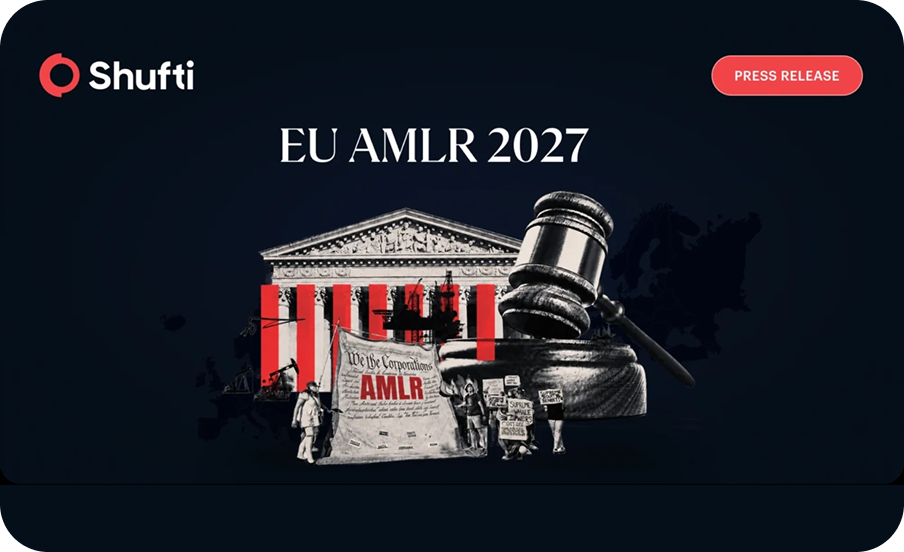 Shufti Helps Obliged Entities Get Ready for the EU AMLR Ahead of the July 2027 Deadline