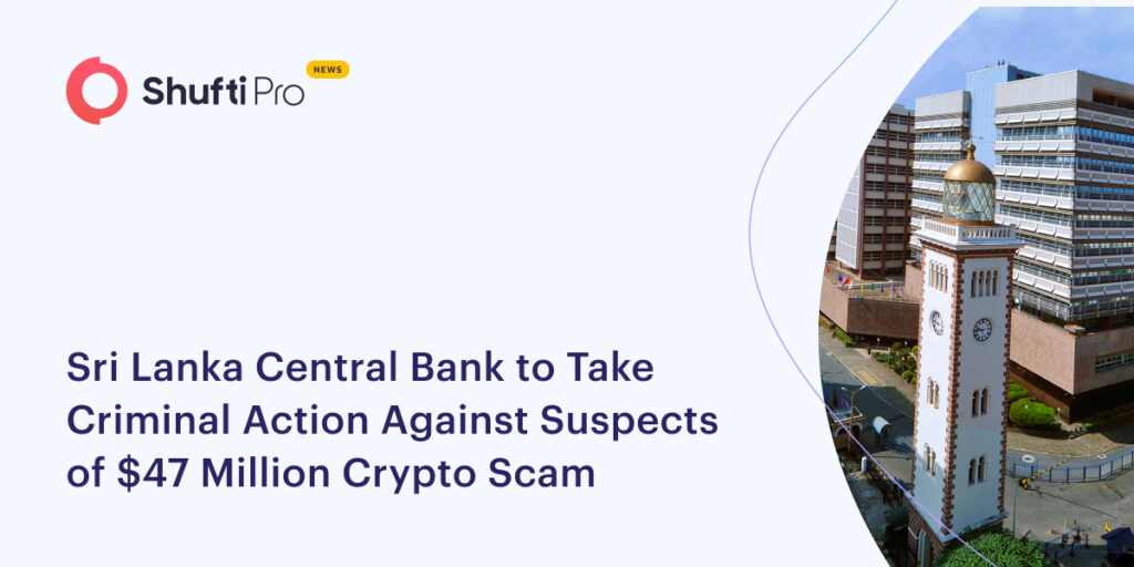 Sri Lanka Central Bank to Take Criminal Action Against Suspects of $47 Million Crypto Scam