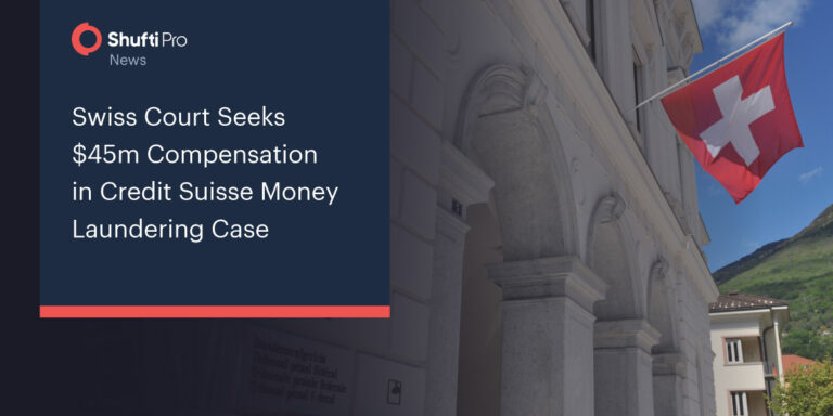 Swiss Court Seeks $45m Compensation in Credit Suisse Money Laundering Case