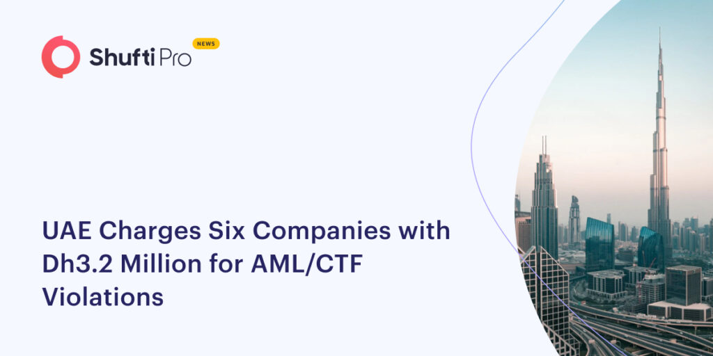 UAE Charges Six Companies with Dh3.2 Million for AML/CTF Violations