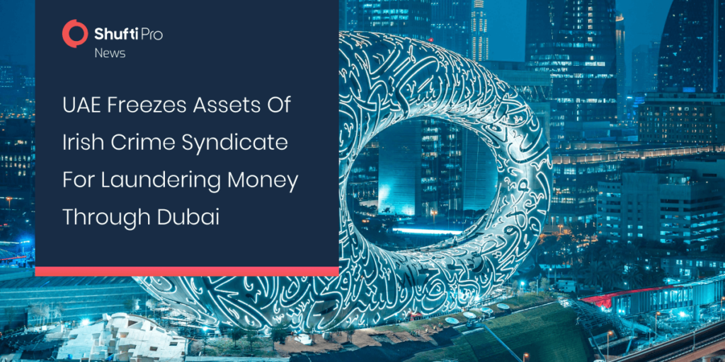 UAE Freezes Assets of Irish Crime Syndicate for Laundering Money Through Dubai
