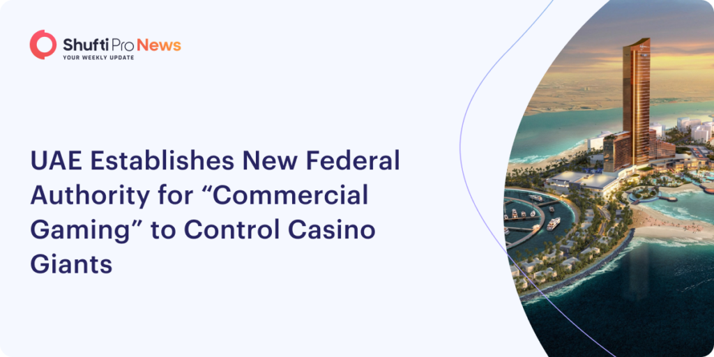 UAE Establishes New Federal Authority for “Commercial Gaming” to Control Casino Giants