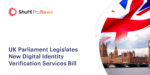 UK Parliament Legislates New Digital Identity Verification Services Bill